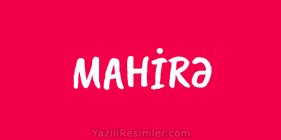 MAHİRƏ