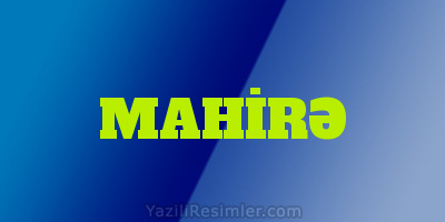 MAHİRƏ