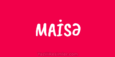 MAİSƏ