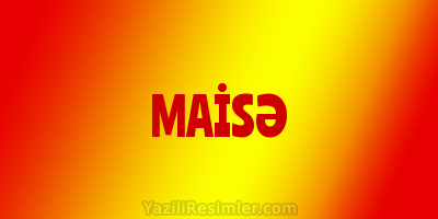 MAİSƏ