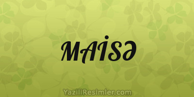 MAİSƏ