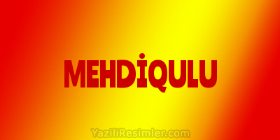 MEHDİQULU