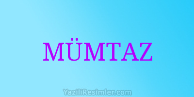 MÜMTAZ