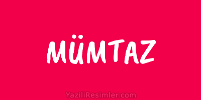 MÜMTAZ