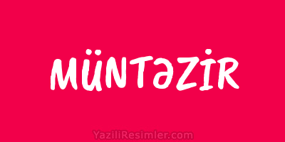 MÜNTƏZİR