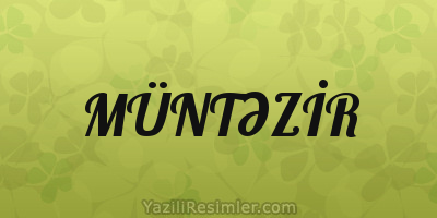 MÜNTƏZİR