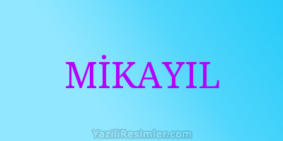 MİKAYIL