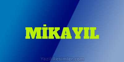 MİKAYIL