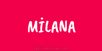 MİLANA