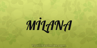 MİLANA