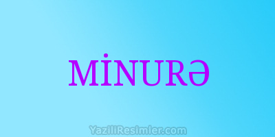 MİNURƏ