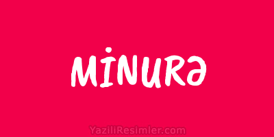 MİNURƏ