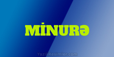 MİNURƏ