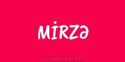 MİRZƏ