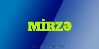 MİRZƏ