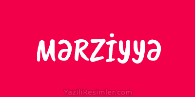 MƏRZİYYƏ