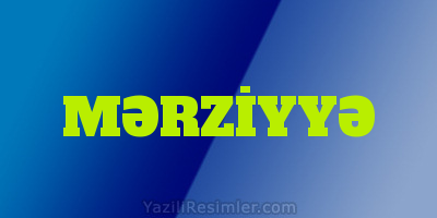 MƏRZİYYƏ