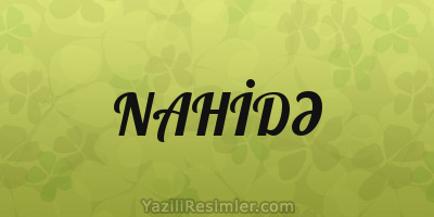 NAHİDƏ