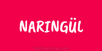 NARINGÜL