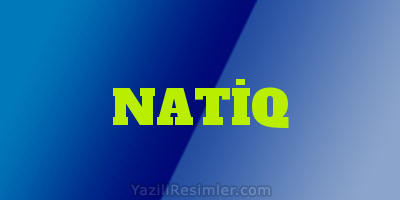 NATİQ