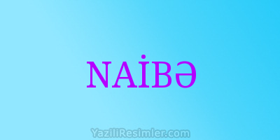 NAİBƏ