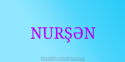 NURŞƏN