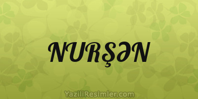 NURŞƏN