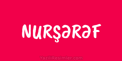 NURŞƏRƏF