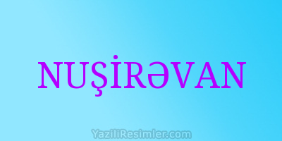 NUŞİRƏVAN