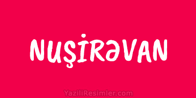 NUŞİRƏVAN