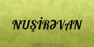 NUŞİRƏVAN