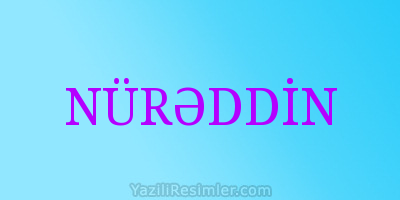 NÜRƏDDİN