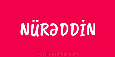 NÜRƏDDİN