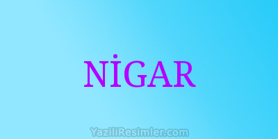 NİGAR