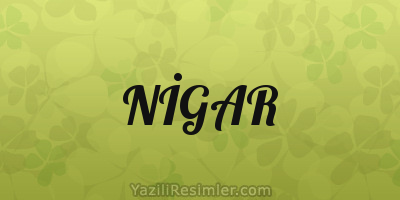 NİGAR