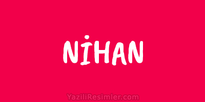 NİHAN