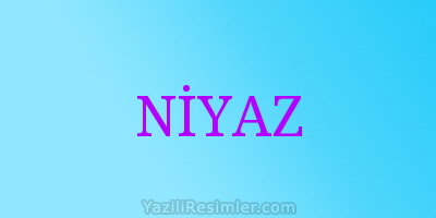 NİYAZ