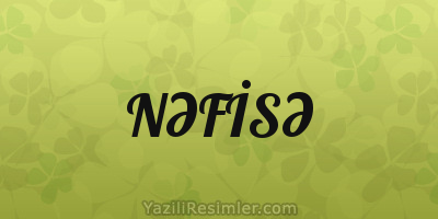 NƏFİSƏ