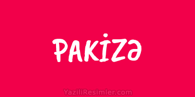 PAKİZƏ