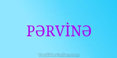 PƏRVİNƏ