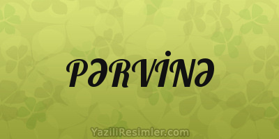 PƏRVİNƏ