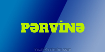 PƏRVİNƏ