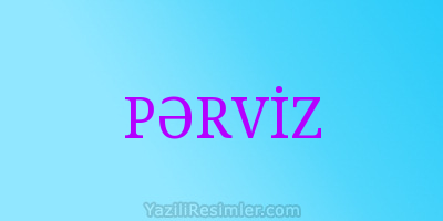 PƏRVİZ