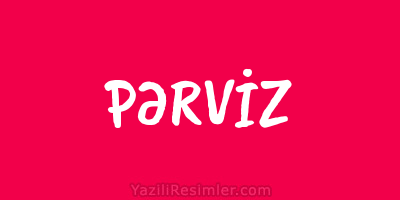 PƏRVİZ