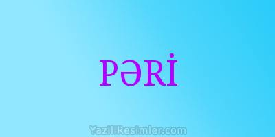 PƏRİ