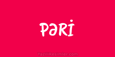 PƏRİ