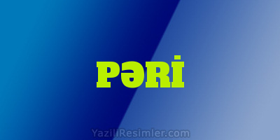 PƏRİ