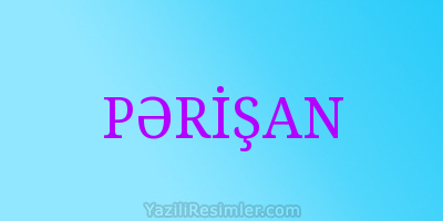 PƏRİŞAN