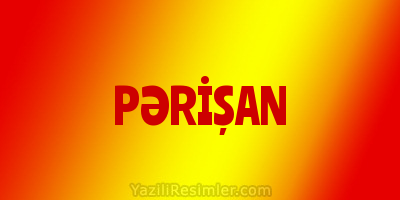 PƏRİŞAN