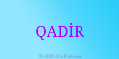 QADİR